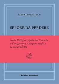 Sei ore da perdere. Ediz. numerata - Librerie.coop