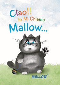 Ciao!! Io mi chiamo Mallow... - Librerie.coop