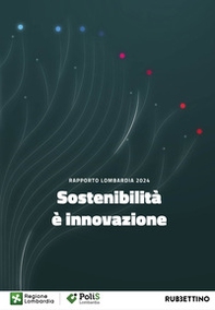 Sostenibilità è innovazione. Rapporto Lombardia 2024 - Librerie.coop Sostenibilità è innovazione. Rapporto Lombardia 2024 - Librerie.coop