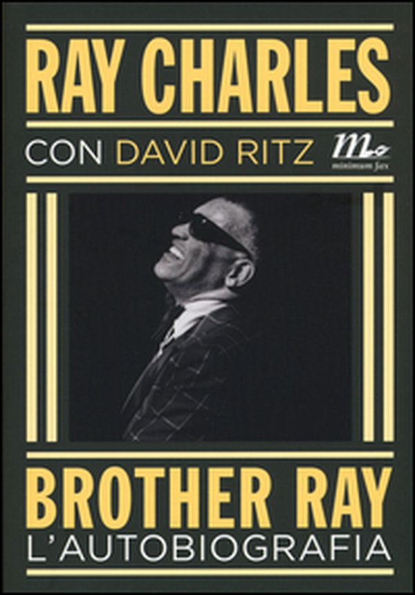 Brother Ray. L'autobiografia - Librerie.coop Brother Ray. L'autobiografia - Librerie.coop