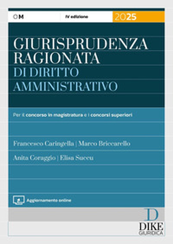 Giurisprudenza ragionata di diritto amministrativo. Per il concorso in magistratura e concorsi superiori - Librerie.coop