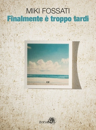 Finalmente è troppo tardi - Librerie.coop