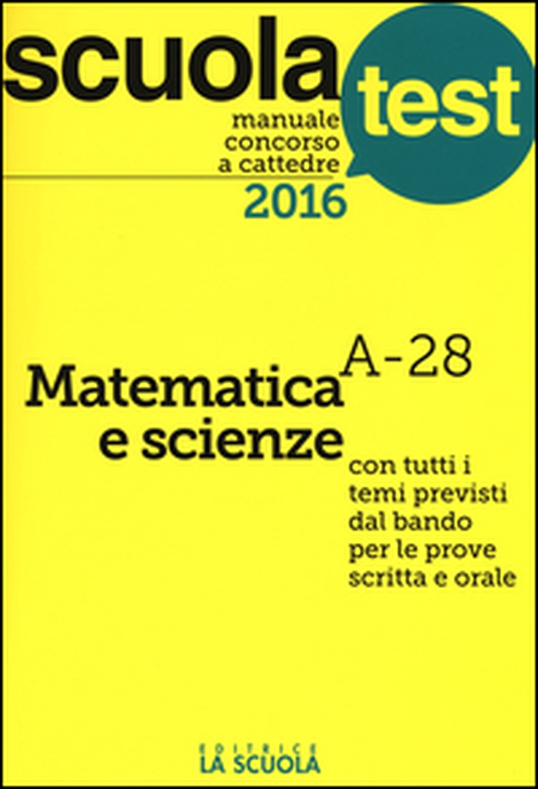 Manuale concorso a cattedre 2016. Matematica e scienze A-28 - Librerie.coop Manuale concorso a cattedre 2016. Matematica e scienze A-28 - Librerie.coop