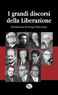 I grandi discorsi della liberazione - Librerie.coop I grandi discorsi della liberazione - Librerie.coop