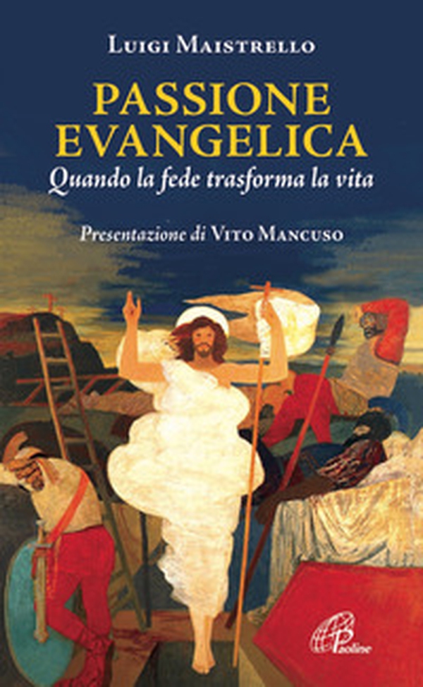 Passione evangelica. Quando la fede trasforma la vita - Librerie.coop Passione evangelica. Quando la fede trasforma la vita - Librerie.coop