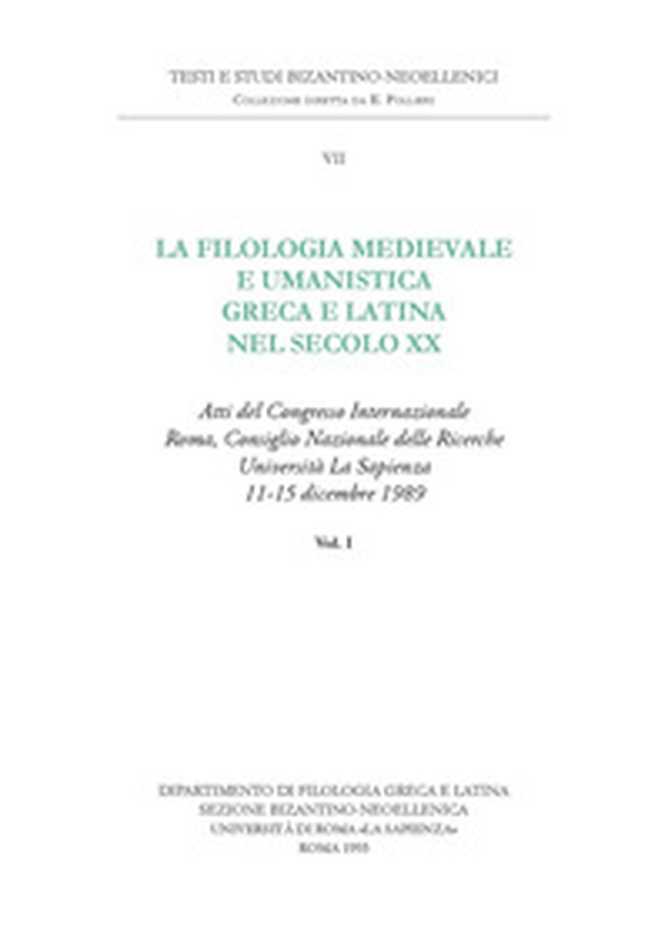 La filologia medievale e umanistica greca e latina nel secolo XX - Vol. 1 - Librerie.coop La filologia medievale e umanistica greca e latina nel secolo XX - Vol. 1 - Librerie.coop
