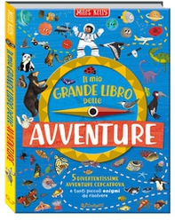 Il mio grande libro delle avventure - Librerie.coop Il mio grande libro delle avventure - Librerie.coop