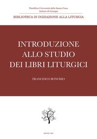 Introduzione allo studio dei libri liturgici - Librerie.coop Introduzione allo studio dei libri liturgici - Librerie.coop