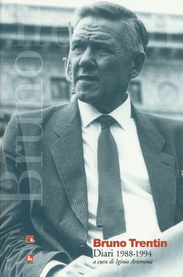 Bruno Trentin. Diari 1988-1994 - Librerie.coop Bruno Trentin. Diari 1988-1994 - Librerie.coop