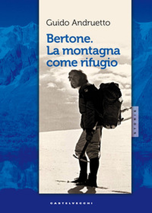 Bertone, la montagna come rifugio - Librerie.coop Bertone, la montagna come rifugio - Librerie.coop