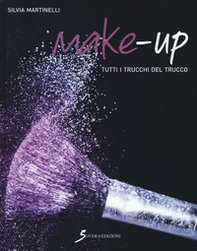Make-up. Tutti i trucchi del trucco - Librerie.coop