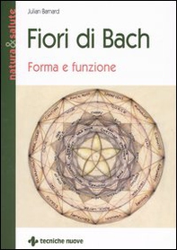 Fiori di Bach. Forma e funzione - Librerie.coop