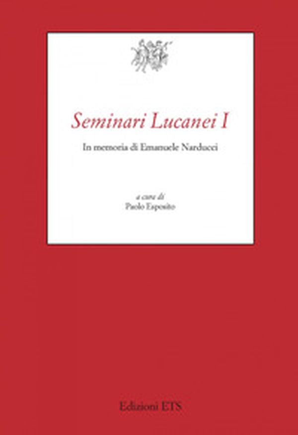Seminari lucanei I. In memoria di Emanuele Narducci - Librerie.coop Seminari lucanei I. In memoria di Emanuele Narducci - Librerie.coop