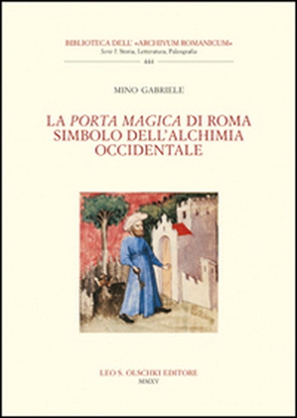 La Porta Magica di Roma simbolo dell'alchimia occidentale - Librerie.coop La Porta Magica di Roma simbolo dell'alchimia occidentale - Librerie.coop