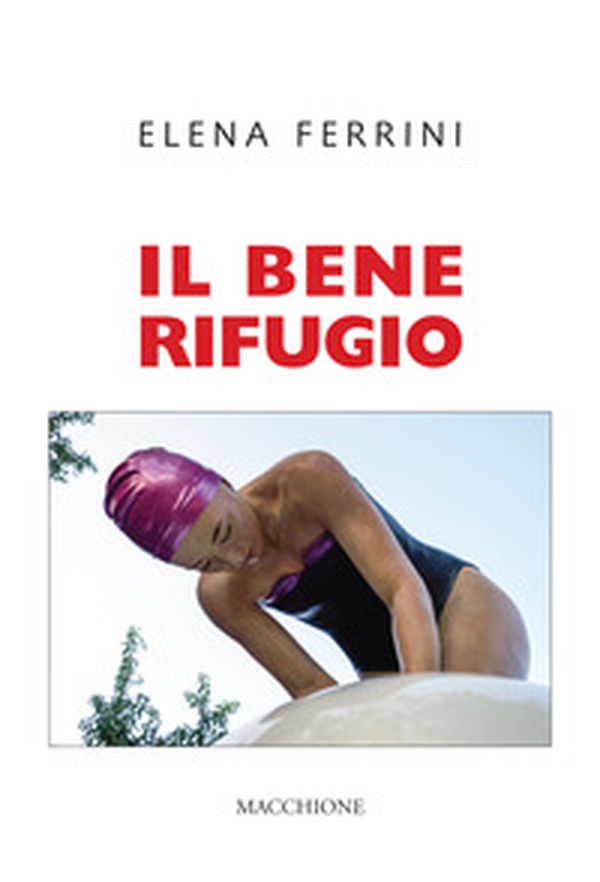 Il bene rifugio - Librerie.coop Il bene rifugio - Librerie.coop