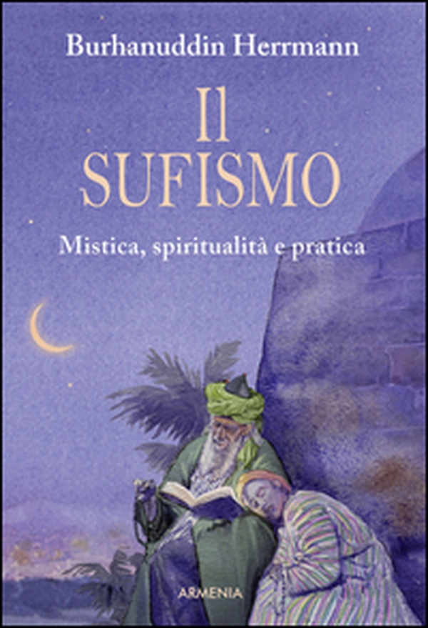 Il sufismo. Mistica, spiritualità e pratica - Librerie.coop Il sufismo. Mistica, spiritualità e pratica - Librerie.coop