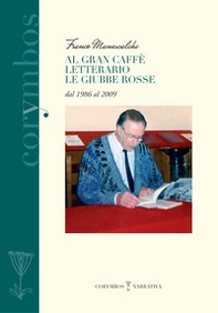 Al gran caffè letterario Le giubbe rosse dal 1986 al 2009 - Librerie.coop