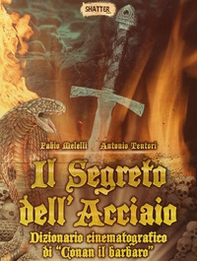 Il segreto dell'acciaio. Dizionario cinematografico di «Conan il barbaro» - Librerie.coop Il segreto dell'acciaio. Dizionario cinematografico di «Conan il barbaro» - Librerie.coop
