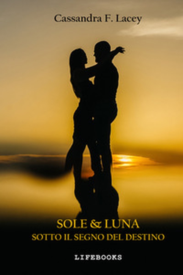 Sole & luna. Sotto il segno del destino - Librerie.coop Sole & luna. Sotto il segno del destino - Librerie.coop