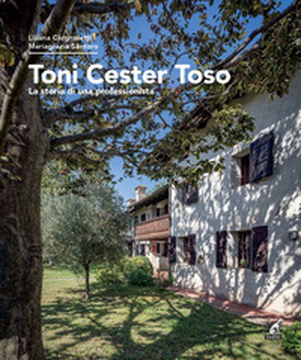 Toni Cester Toso. La storia di una professionista - Librerie.coop Toni Cester Toso. La storia di una professionista - Librerie.coop