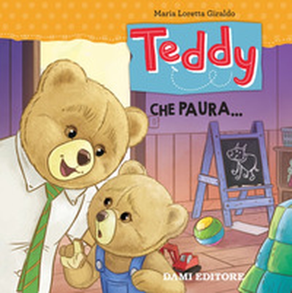 Teddy. Che paura... - Librerie.coop Teddy. Che paura... - Librerie.coop