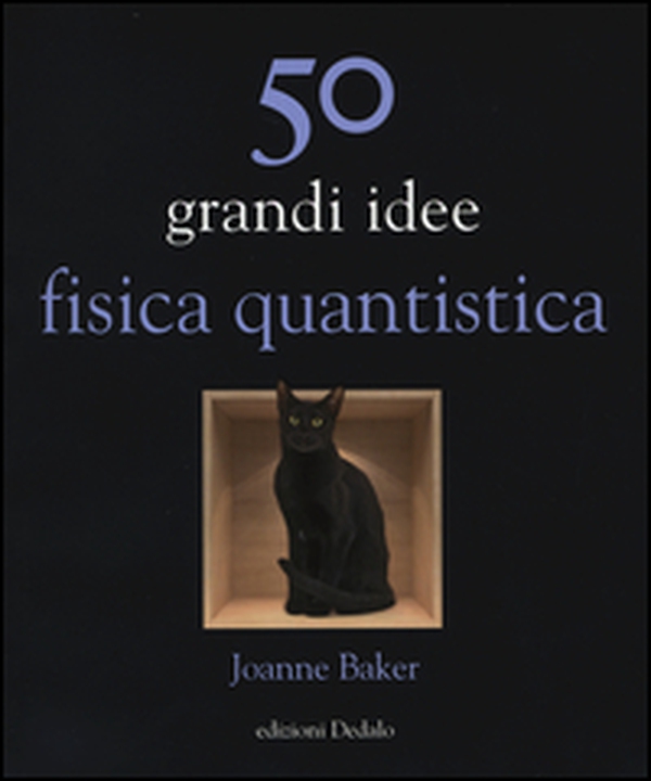 50 grandi idee. Fisica quantistica - Librerie.coop 50 grandi idee. Fisica quantistica - Librerie.coop