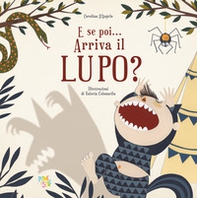 E se poi... Arriva il lupo? - Librerie.coop E se poi... Arriva il lupo? - Librerie.coop