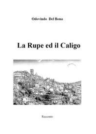 La rupe ed il caligo - Librerie.coop La rupe ed il caligo - Librerie.coop