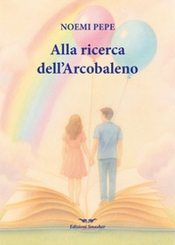 Alla ricerca dell'arcobaleno - Librerie.coop