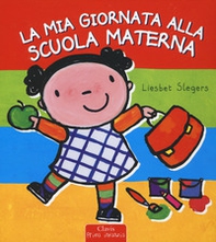 La mia giornata alla scuola materna - Librerie.coop La mia giornata alla scuola materna - Librerie.coop