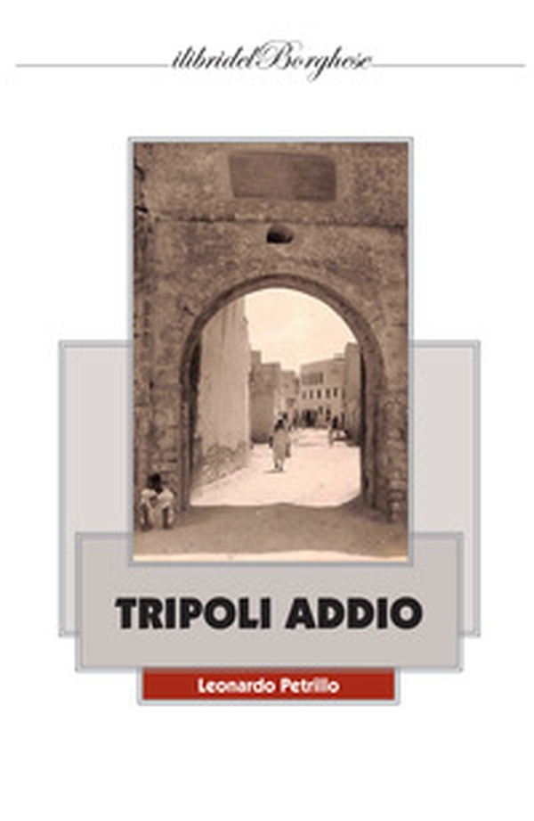 Tripoli addio - Librerie.coop Tripoli addio - Librerie.coop