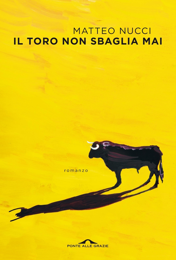 Il toro non sbaglia mai - Librerie.coop Il toro non sbaglia mai - Librerie.coop