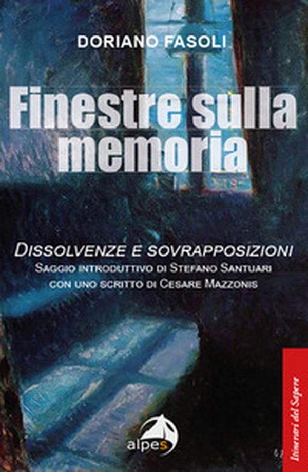 Finestre sulla memoria. Dissolvenze e sovrapposizioni - Librerie.coop Finestre sulla memoria. Dissolvenze e sovrapposizioni - Librerie.coop