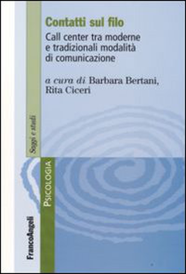Contatti sul filo. Call center tra moderne e tradizionali modalità di comunicazione - Librerie.coop Contatti sul filo. Call center tra moderne e tradizionali modalità di comunicazione - Librerie.coop
