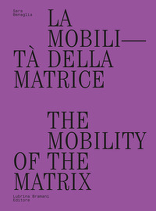 La mobilità della matrice-The mobility of the matrix - Librerie.coop La mobilità della matrice-The mobility of the matrix - Librerie.coop
