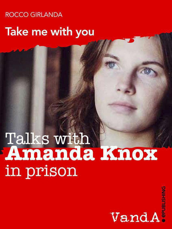 Talks with Amanda Knox in prison - Librerie.coop Talks with Amanda Knox in prison - Librerie.coop