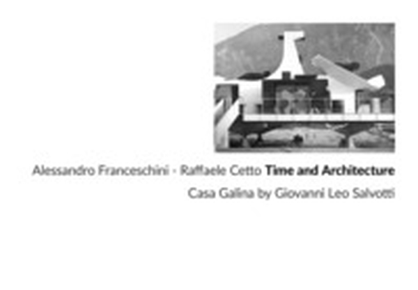 Time and architecture. Casa Galina by Giovanni Leo Salvotti - Librerie.coop Time and architecture. Casa Galina by Giovanni Leo Salvotti - Librerie.coop