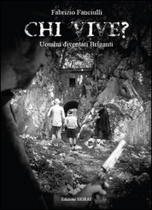 Chi vive? Uomini diventati briganti - Librerie.coop Chi vive? Uomini diventati briganti - Librerie.coop
