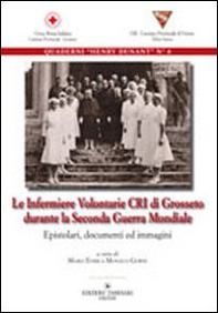 Le infermiere volontarie CRI di Grosseto durante la seconda guerra mondiale - Librerie.coop