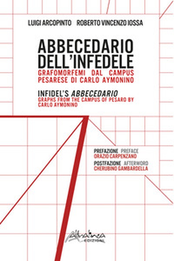 Abbecedario dell'infedele. Grafomorfemi dal Campus pesarese di Carlo Aymonino-Infidel's Abbecedario. Graphs from the Campus of Pesaro by Carlo Aymonino - Librerie.coop Abbecedario dell'infedele. Grafomorfemi dal Campus pesarese di Carlo Aymonino-Infidel's Abbecedario. Graphs from the Campus of Pesaro by Carlo Aymonino - Librerie.coop