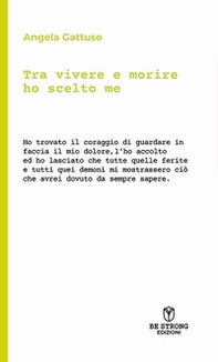 Tra vivere e morire ho scelto me - Librerie.coop