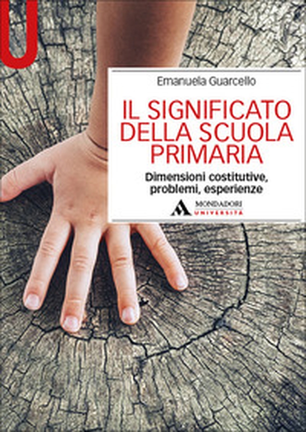 Il significato della scuola primaria. Dimensioni costitutive, problemi, esperienze - Librerie.coop Il significato della scuola primaria. Dimensioni costitutive, problemi, esperienze - Librerie.coop