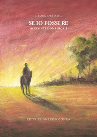 Se io fossi re. Racconti domenicali - Librerie.coop