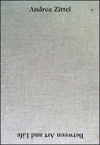 Andrea Zittel. Between art and life - Librerie.coop