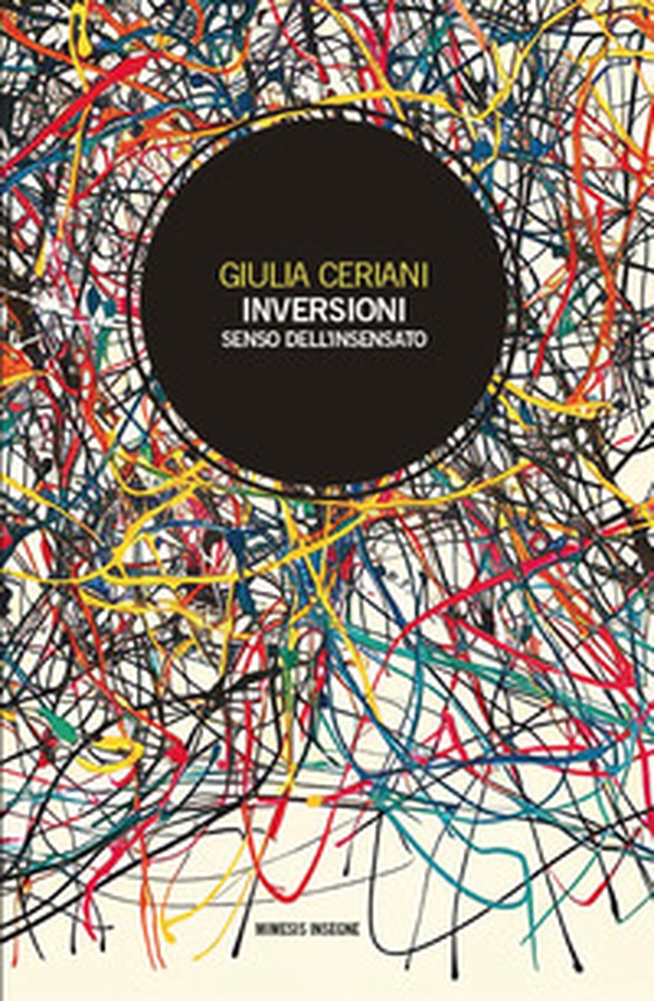 Inversioni. Senso dell'insensato - Librerie.coop Inversioni. Senso dell'insensato - Librerie.coop