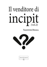 Il venditore di incipit - Vol. 2 - Librerie.coop