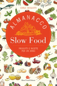 Almanacco Slow Food. Prodotti e ricette per un anno - Librerie.coop