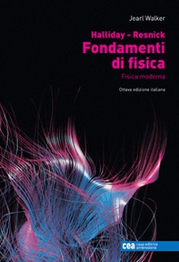 Fondamenti di fisica. Fisica moderna - Librerie.coop