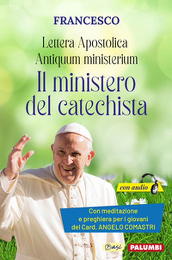 Antiquum ministerium. Lettera Apostolica. Il ministero del catechista. Con meditazione e preghiera del catechista del Card. Angelo Comastri - Librerie.coop Antiquum ministerium. Lettera Apostolica. Il ministero del catechista. Con meditazione e preghiera del catechista del Card. Angelo Comastri - Librerie.coop