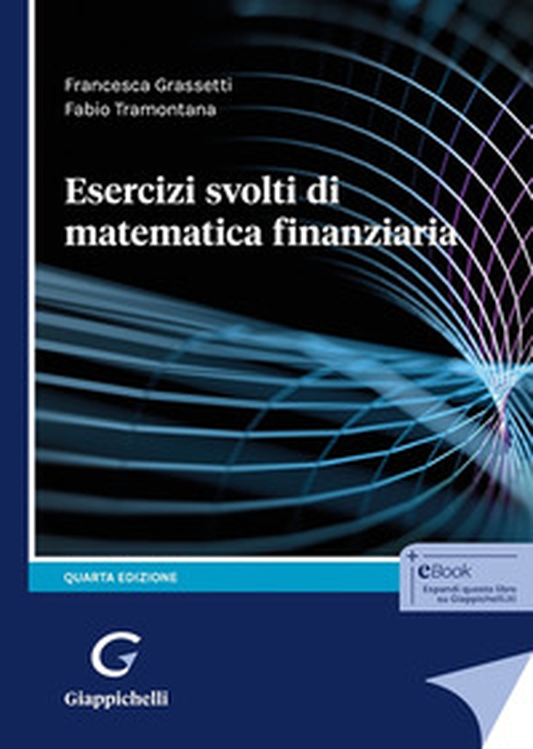 Esercizi svolti di matematica finanziaria - Librerie.coop Esercizi svolti di matematica finanziaria - Librerie.coop